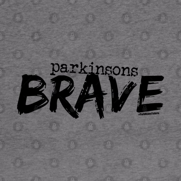 Parkinsons BRAVE by SteveW50